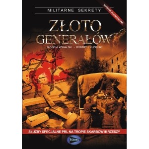 JACEK M. KOWALSKI, ROBERT J. KUDELSKI ZŁOTO GENERAŁÓW  (wydanie II - rozszerzone)