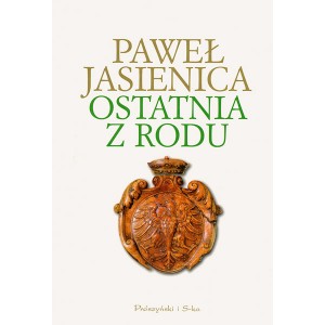 Paweł Jasienica Ostatnia z rodu Historia życia Anny Jagiellonki. 