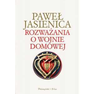 Paweł Jasienica Rozważania o wojnie domowej