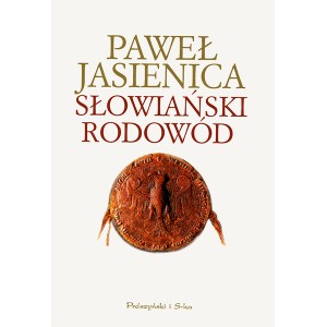 Paweł Jasienica Słowiański rodowód