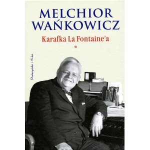 •	Melchior Wańkowicz •	Karafka La Fontaine'a tom I