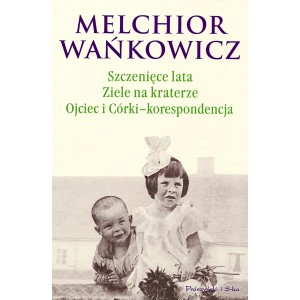 •	Melchior Wańkowicz •	Szczenięce lata.