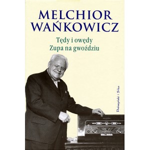 Melchior Wańkowicz Tędy i owędy. Zupa na gwoździu