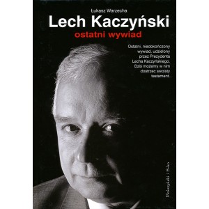 •	Łukasz Warzecha •	Lech Kaczyński - ostatni wywiad