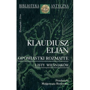 •	Klaudiusz Elian •	Opowiastki rozmaite. Listy wieśniaków